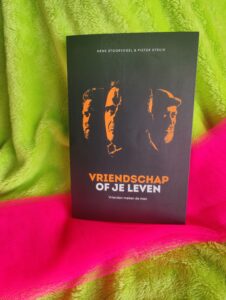 Vriendschap of je leven – Henk Stoorvogel & Pieter Struik